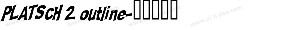 PLATSCH 2 outline字体转换